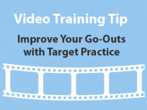Improve your Go-Outs with Target Practice