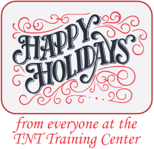 Happy Holidays from Everyone at the TNT Training Center